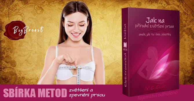 Vyzkoušejte oblíbený produkt na zvětšení a zpevnění prsou